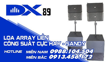 Loa array liền công suất cực hay - Sandy - LH: 0913.456.172