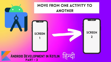 How to move from one Activity/Page to another activity in Android Studio in Kotin -  in Hindi