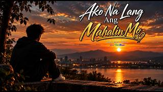 AKO NA LANG ANG MAHALIN MO  OFFICIAL LYRIC VIDEO  LENZTONE M
