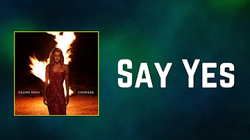 Céline Dion - Say Yes (Lyrics)