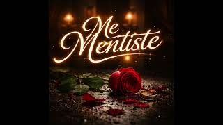 Me Mentiste 