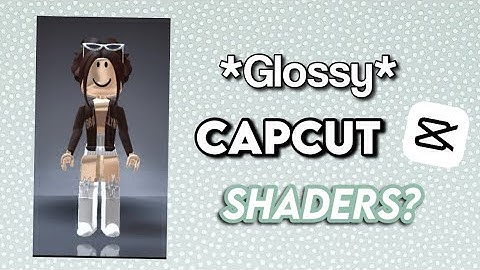 How to get glossy CapCut shaders! (Even better) || ForeverxRoses
