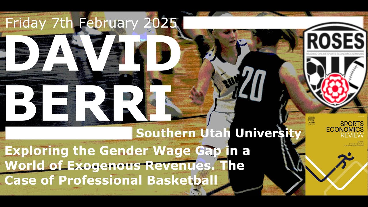 ROSES 190 Dave Berri, Southern Utah University, “Exploring the Gender ...