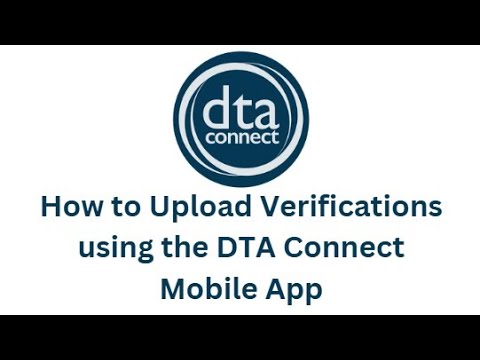 How to Upload Verifications to the DTAConnect Mobile App