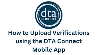 How to Upload Verifications to the DTAConnect Mobile App