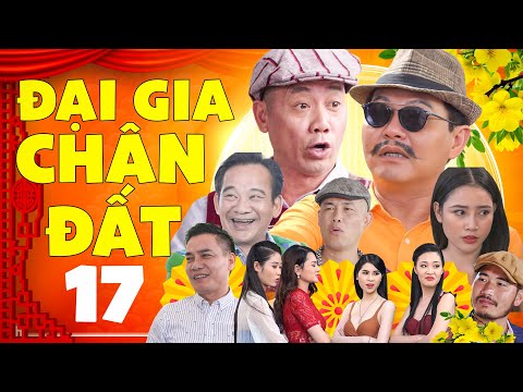 Hài Tết Mới Nhất 2026 - Đại Gia Chân Đất 17 | Phim Hài Tết Quang Tèo, Trung Hiếu, Bình Trọng
