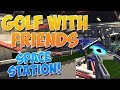 SPACE STATION! - #11 - Golf With Friends!