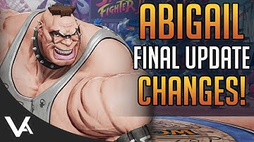 SFV - ABIGAIL CHANGES EXPLAINED! Final Patch Notes (Definitive Update)