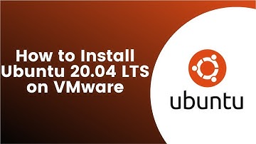 How to Install Ubuntu 20.04 LTS on VMware Workstation Pro Player On Windows 10 | Celotek