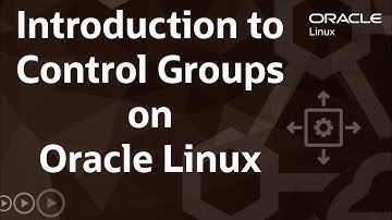 Introduction to Control Groups on Oracle Linux