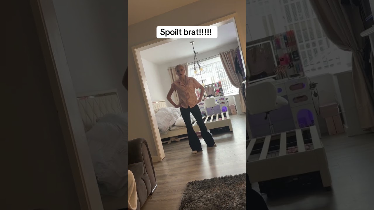 Spoilt brat 🤬