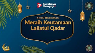 Meraih Keutamaan Lailatul Qadar - Serial Ramadhan