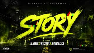 Story _ Janesh  x WestBoy x Hitboss  [ Sebatakgomo ]