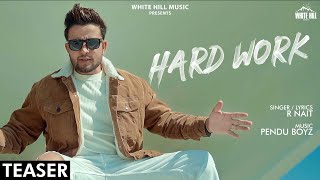 White hill music presents hard work (teaser) credits : song singer r
nait lyrics pendu boyz project by nonu singh edit & gra...