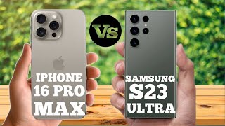 Iphone 16 Pro Max Vs Samsung galaxy S23 Ultra Full Comparison ⚡ which one is Better?