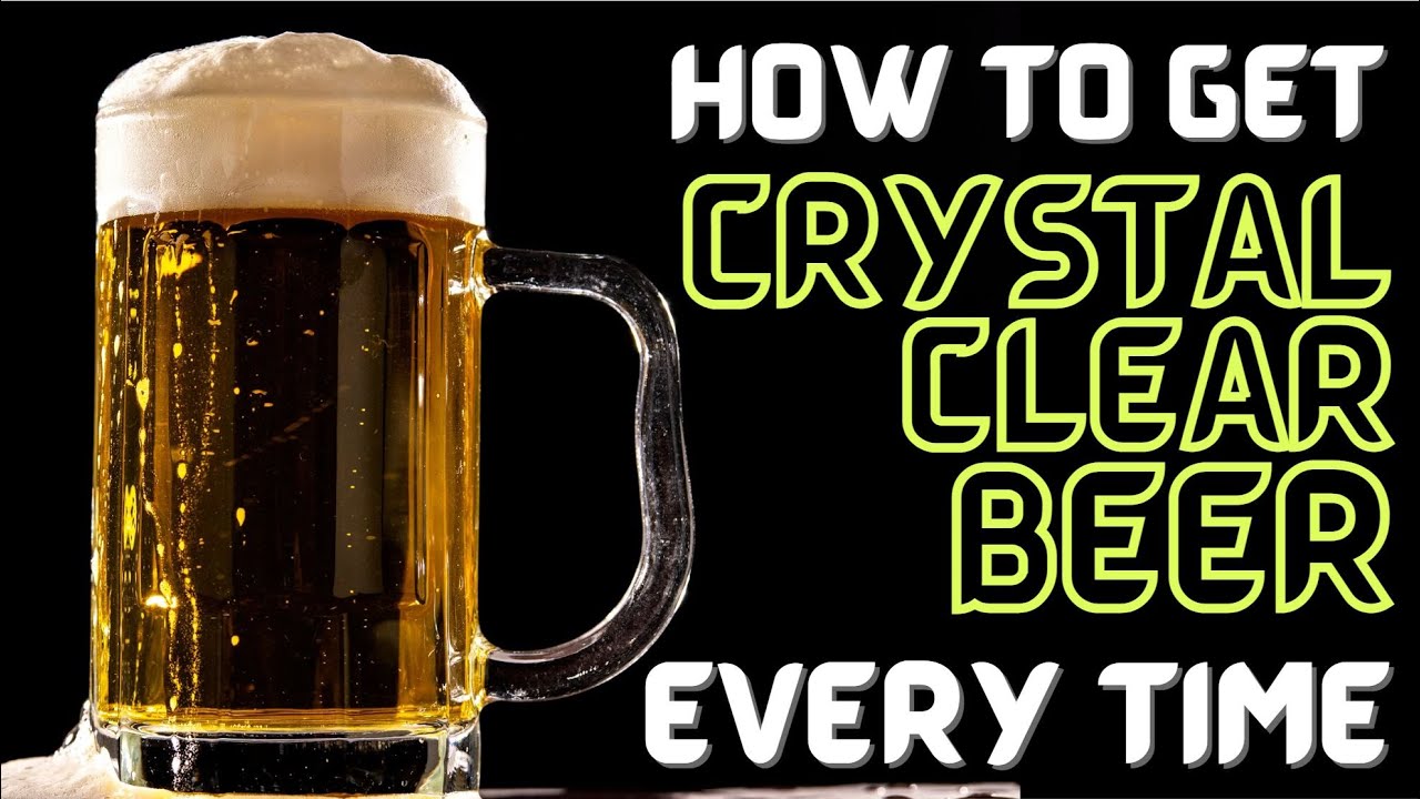 Get BRILLIANTLY CLEAR BEER EVERY TIME (Every Way) YouTube