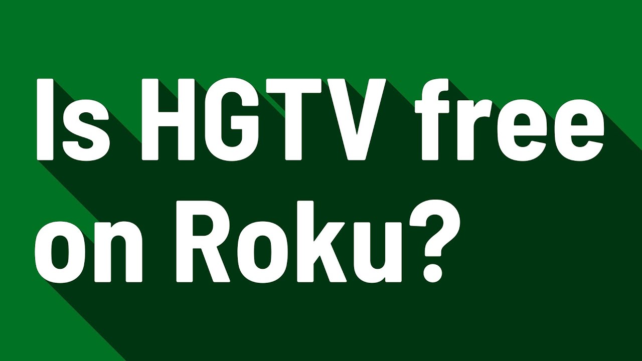 How Can I Watch Hgtv On Roku Is HGTV free on Roku? - YouTube