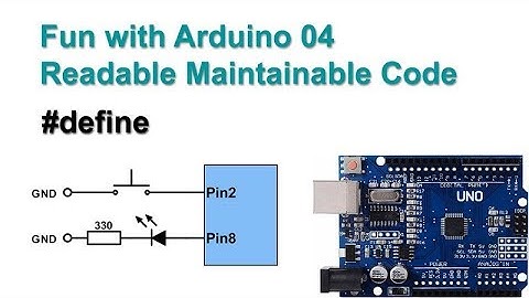 Fun with Arduino 04 Readable & Maintainable Code , #define