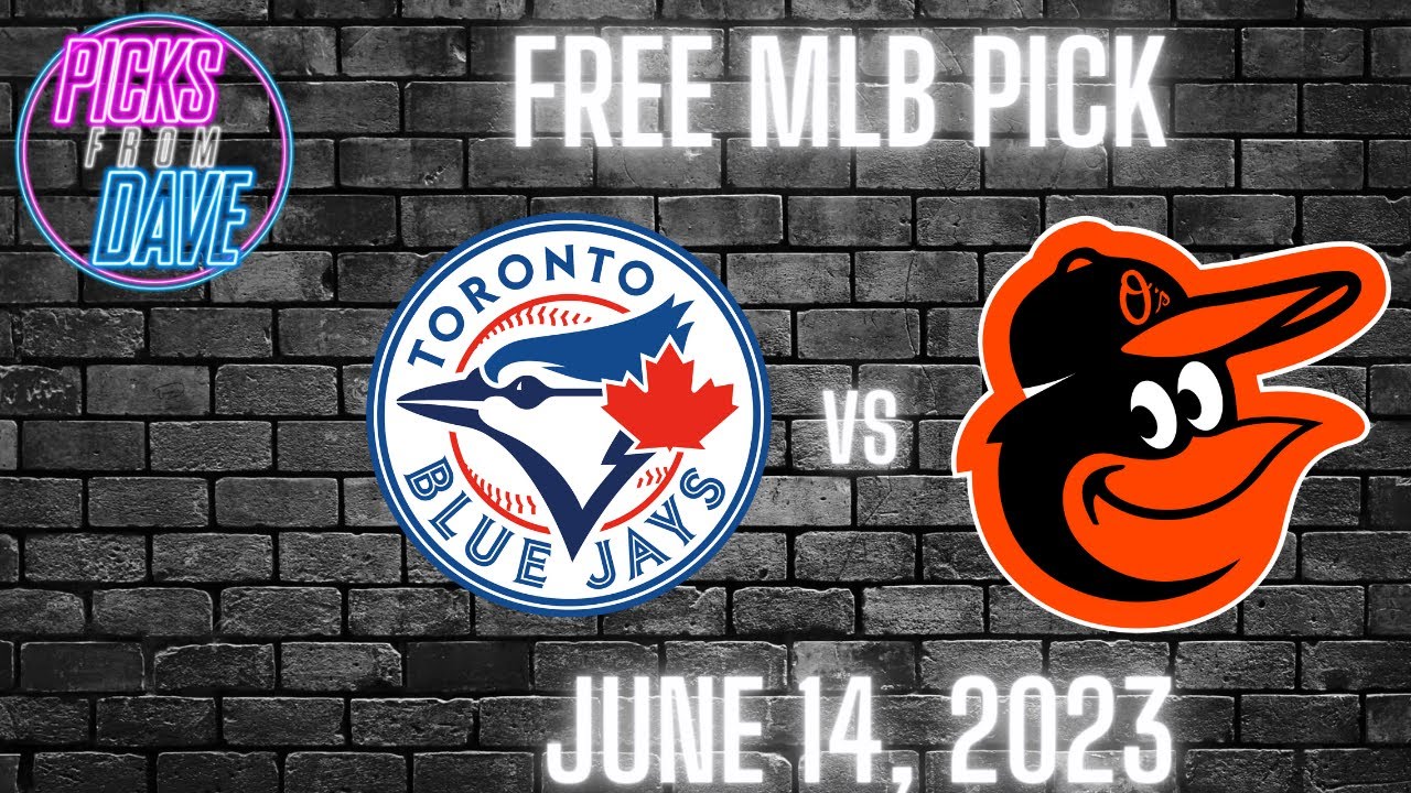 FREE MLB PICK   June 14 2023   Toronto Blue Jays vs Baltimore Orioles