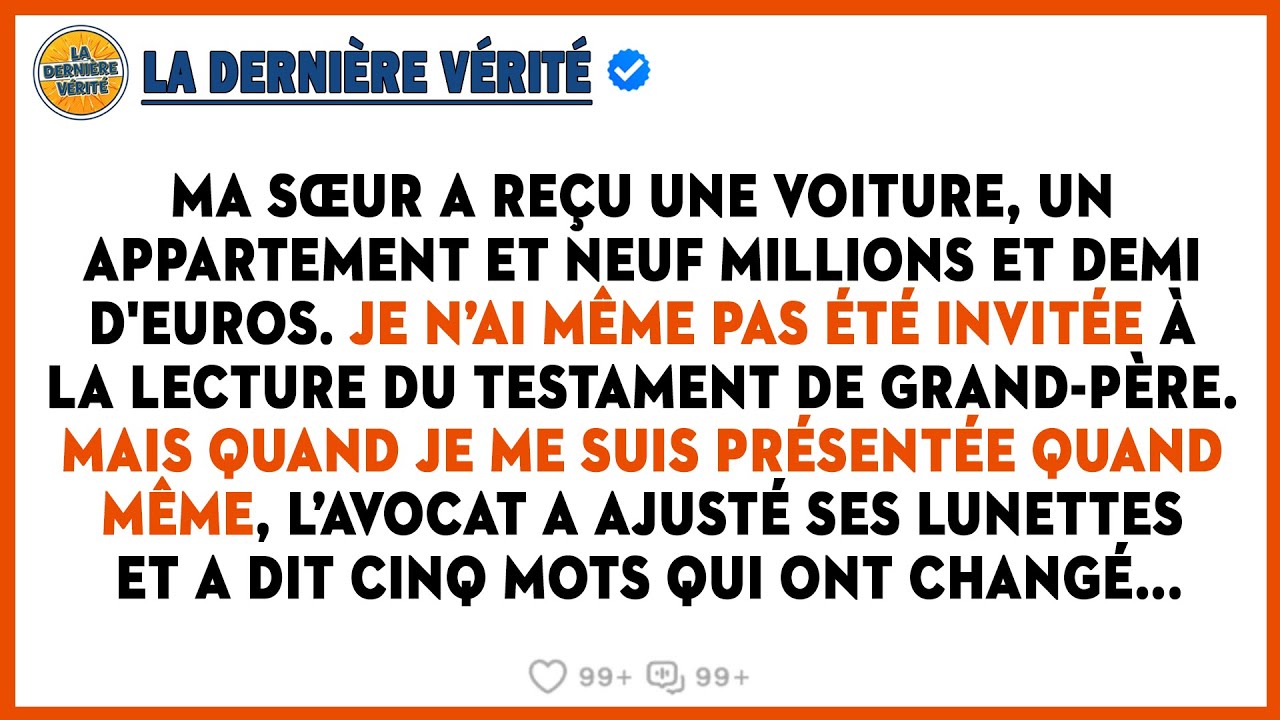 Ma Sœur A Reçu Une Voiture, Un Appartement Et Neuf Millions Et Demi D'euros. Je N’ai Même Pas Été...