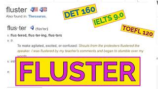 Крутые слова для DET 160, IELTS 9.0, TOEFL 120: *FLUSTER*