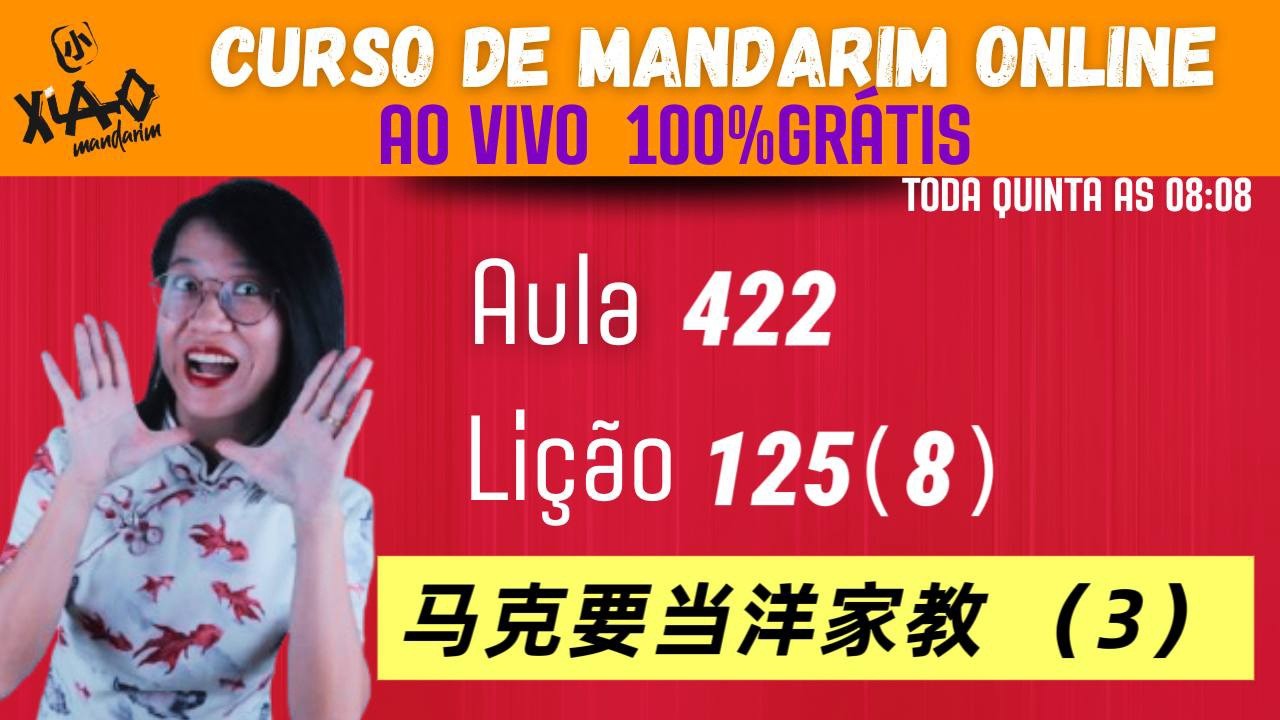 Aula 422 - Curso de mandarim GRÁTIS do zero ao avançado (Lição 125-8). 马克要当洋家教（3）