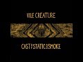 Capture de la vidéo Vile Creature - Cast Of Static And Smoke [Full Album] 2018