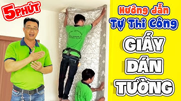 Hướng dẫn thi công giấy dán tường 3D hàn quốc đẹp phòng khách (Tranh dán tường 5 phút biết dán ngay)