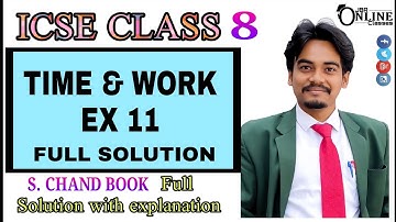 ICSE CLASS 8 TIME & WORK EX 11 (FULL) || S CHAND BOOK SOLUTION || JBR ONLINE CLASSES