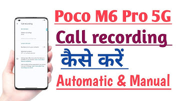 POCO M6 Pro 5G Call recording Kaise kare Automatic & Manual | How to Record All Calls
