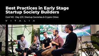 Panel - Best Practices in Early Stage Startup Society Builders | Startup Societies & Crypto Cities