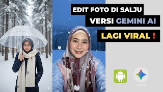 Cara Edit Foto Viral di Salju Versi Gemini Ai