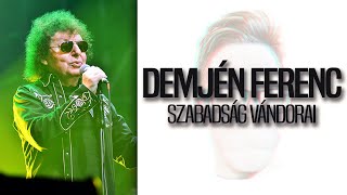 Video thumbnail of "Demjén Ferenc - Szabadság vándorai |DALSZÖVEG|"