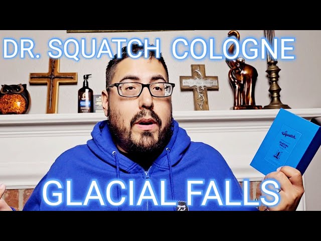 DR. SQUATCH GLACIAL FALLS COLOGNE!! IS IT ANY GOOD?!! 