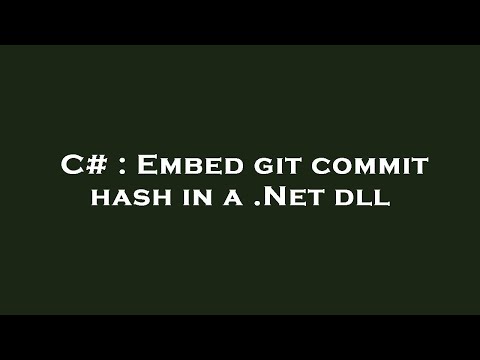 C# : Embed git commit hash in a .Net dll