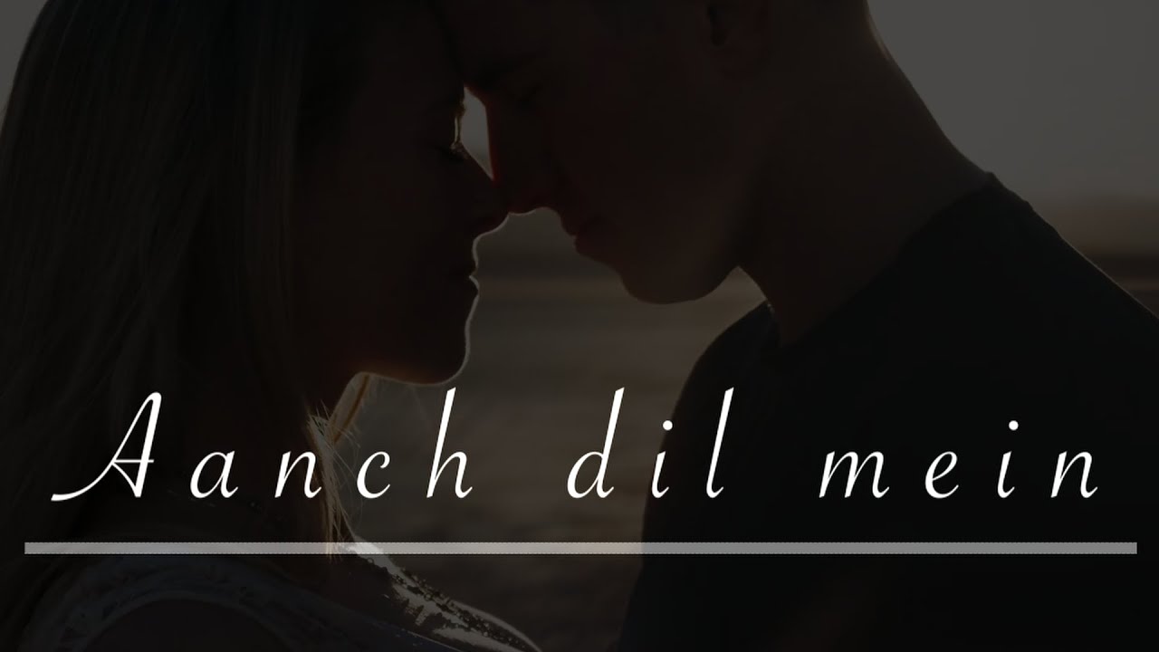 Aanch Dil Mein / Marc D Muse / Numan Khoker / Gauranga Shekhar