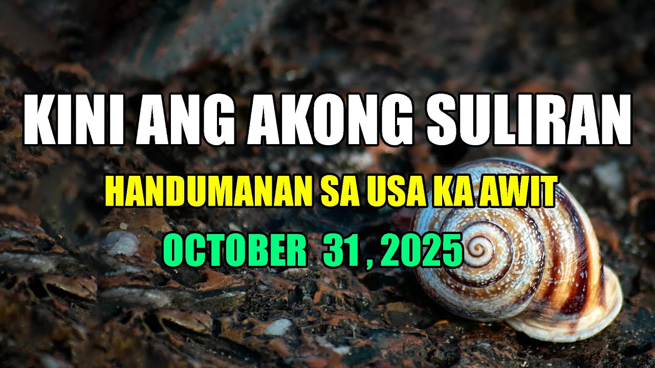 Kini Ang Akong suliran ug Handumanan sa Usa Ka awit.  | OCTOBER 31, 2025