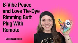 Educational Sex Toy Review - B-Vibe Peace & Love Tie-Dye Rimming Butt Plug with Remote Control