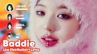 IVE - Baddie (Line Distribution + Lyrics Karaoke) PATREON REQUESTED