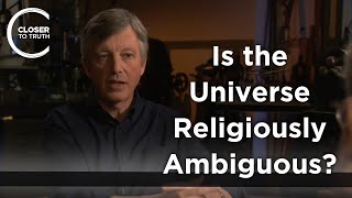 J.L. Schellenberg - Is the Universe Religiously Ambiguous?
