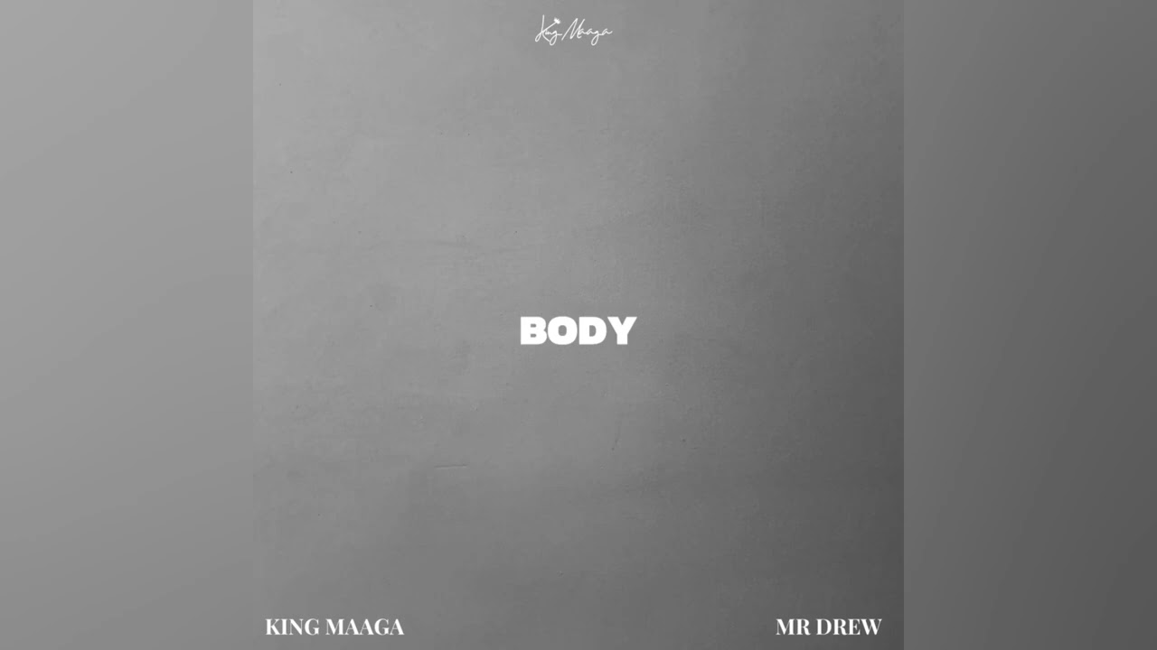 Guarda King Maaga - Body ft. Mr Drew (Audio) su YouTube Guarda King Maaga - Body ft. Mr Drew (Audio) su YouTube