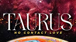 TAURUS No Contact - The Universe Turned Its Back On Them, Completely Lost Without You | Mar13-19