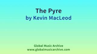 The Pyre by Kevin MacLeod 1 HOUR