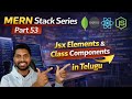React Components &amp; JSX Explained in Telugu | Class Components &amp; Props | MERN Stack Series