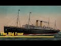 The Big Four: The Cumbersome Pride of the White Star Line