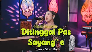 Niken Salindry -Ditinggal Pas Sayang Sayange- Cover Versi Slow Rock