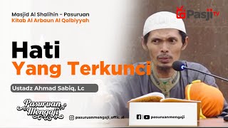 HATI YANG TERKUNCI | Ustadz Ahmad Sabiq, Lc