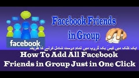 how to add all friends to facebook group in just one click pc