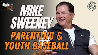 MIKE SWEENEY Guiding the Next Generation of Baseball; Cultivating Champions; Just be Dad | Ep11