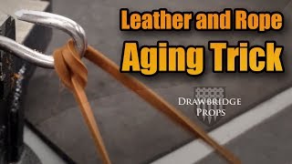 Leather and Rope Aging Trick - How to Quickly and easily Age or Distress a Rope, Cord or Lace